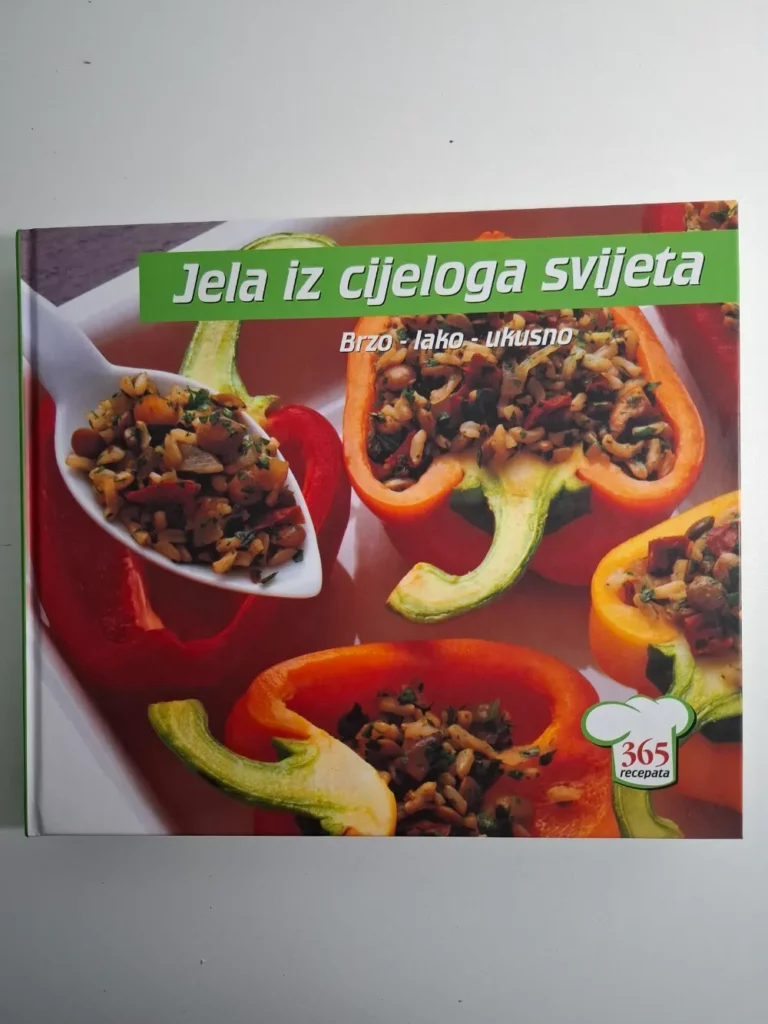 Jela iz cijeloga svijeta: brzo, lako, ukusno - 365 recepata