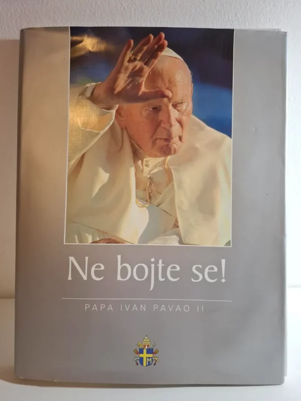 Žarko Ivković: Papa Ivan Pavao II - Ne bojte se!