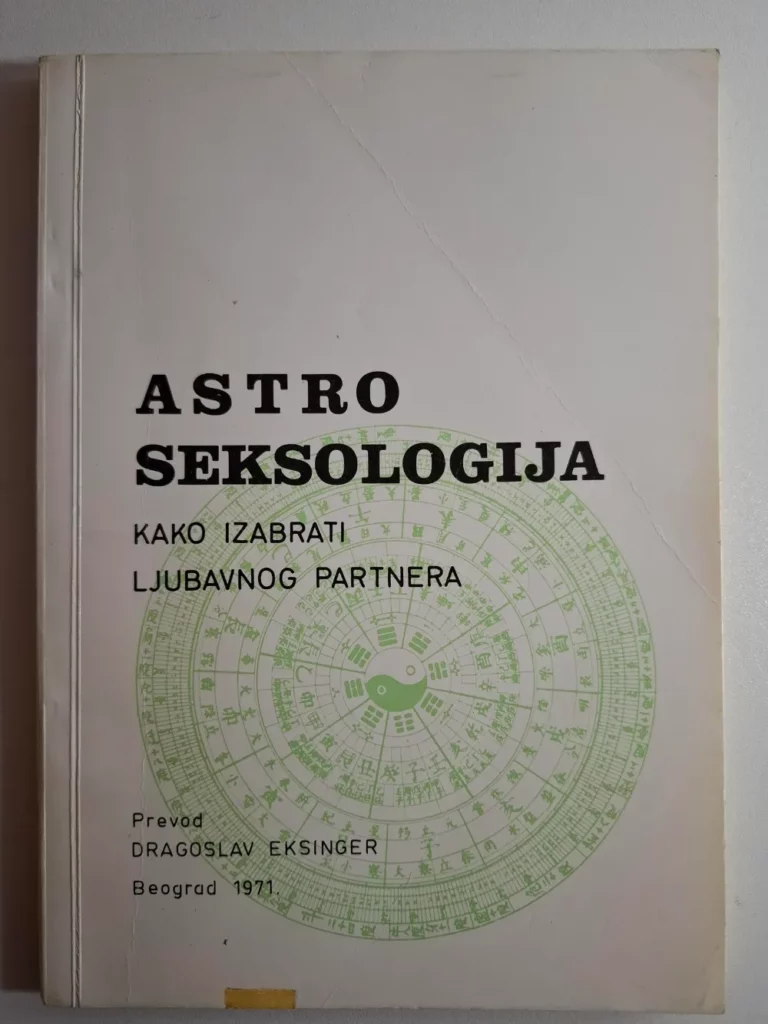 Astro seksologija - kako izabrati ljubavnog partnera ur Dragoslav Eksinger , izdavač Đorđe Protić Beograd 