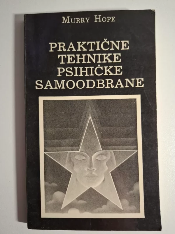 Murry Hope - Praktične tehnike psihičke samoodbrane (samoobrane)