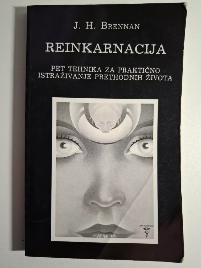 James Herbert Brennan : Reinkarnacija – pet tehnika za praktično istraživanje prethodnih života