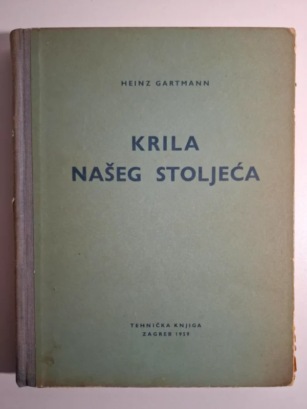 Heinz Gartmann - Krila našeg stoljeća
