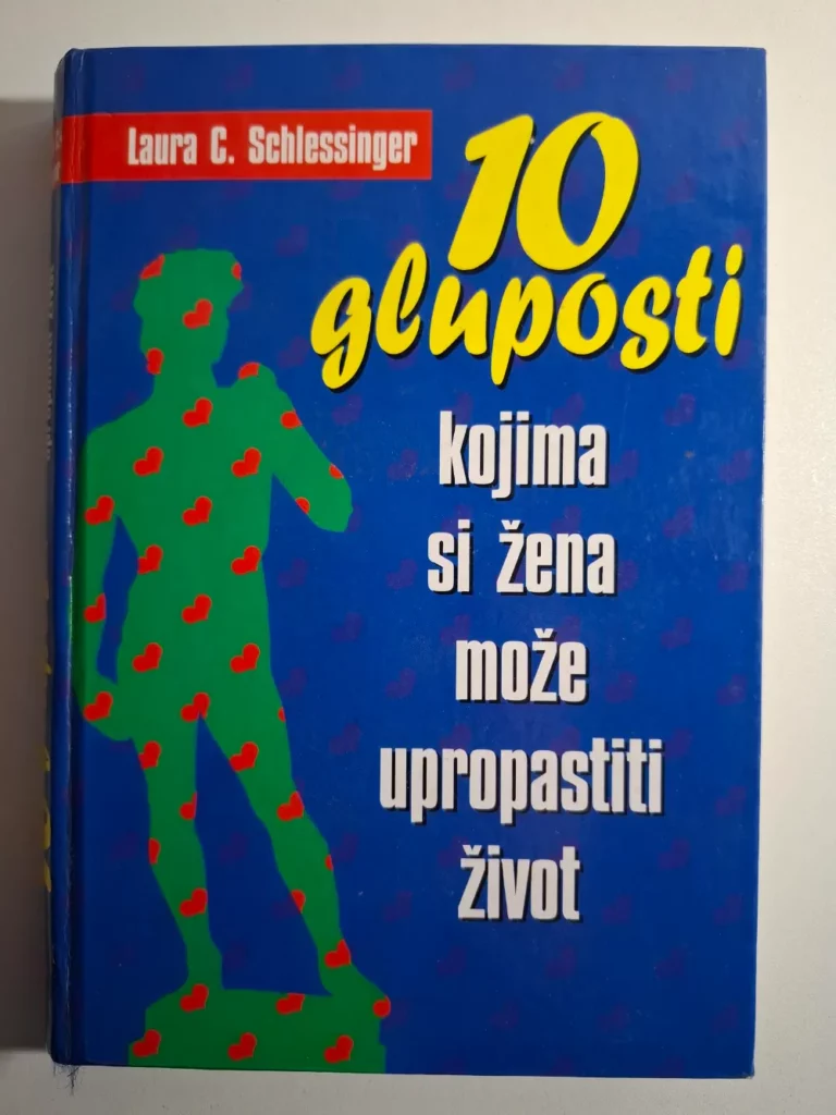 10 gluposti kojima si žena može upropastiti život - Laura Schlessinger