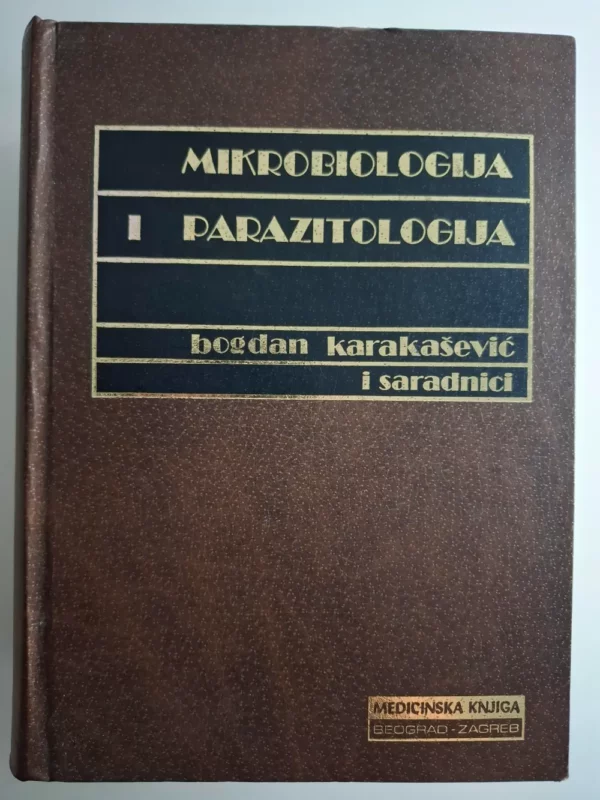 Mikrobiologija i parazitologija - Bogdan Karakašević - Medicinska knjiga