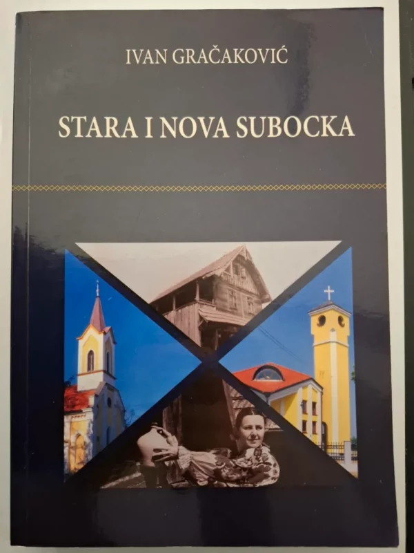 Stara i Nova Subocka : (mjestopis) Novska / Ivan Gračaković