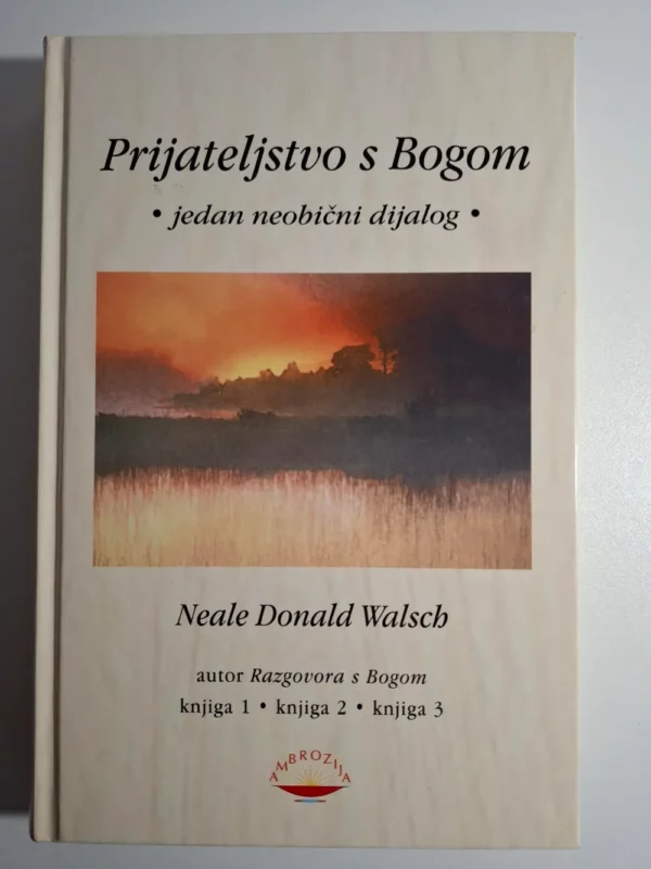 Prijateljstvo s Bogom: jedan neobični dijalog - Neale Donald Walsch