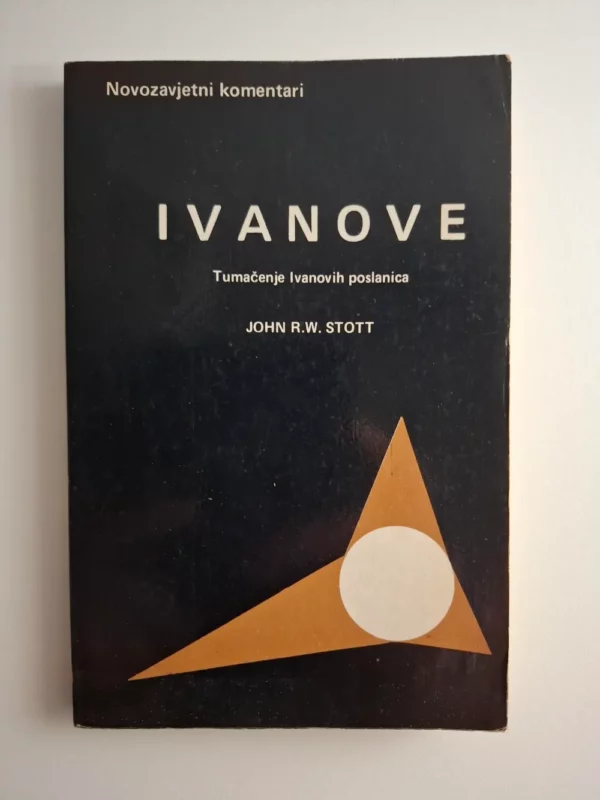 (Novozavjetni komentari) Ivanove: Tumačenje Ivanovih poslanica - John R. W. Stott