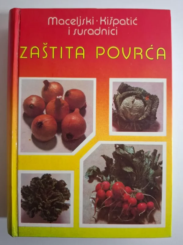 Milan Maceljski, Josip Kišpatić - Zaštita povrća od štetnika, bolesti i korova