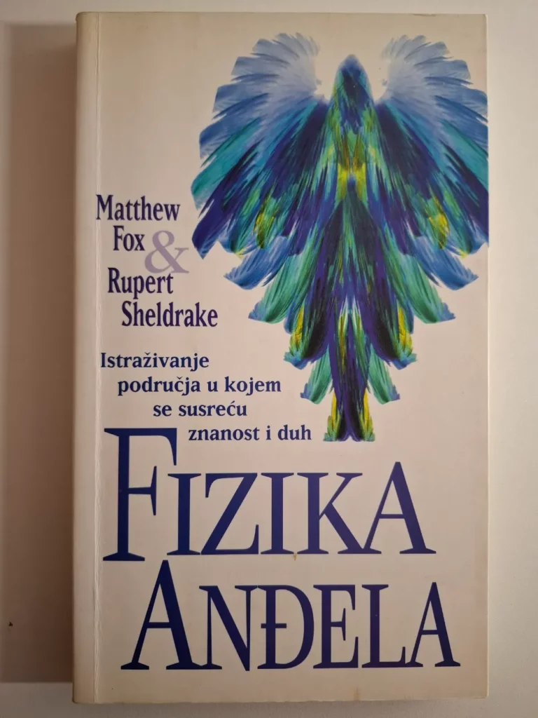 Fizika anđela - Matthew Fox i Rupert Sheldrake
