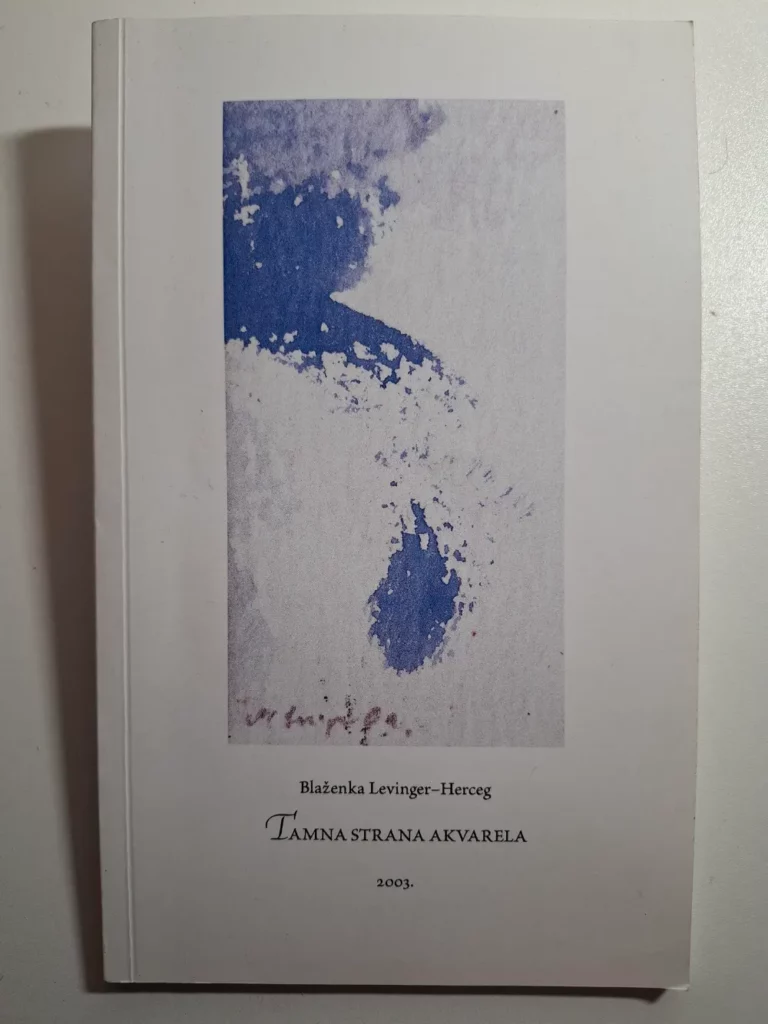 Blaženka Levinger-Herceg : Tamna strana akvarela
