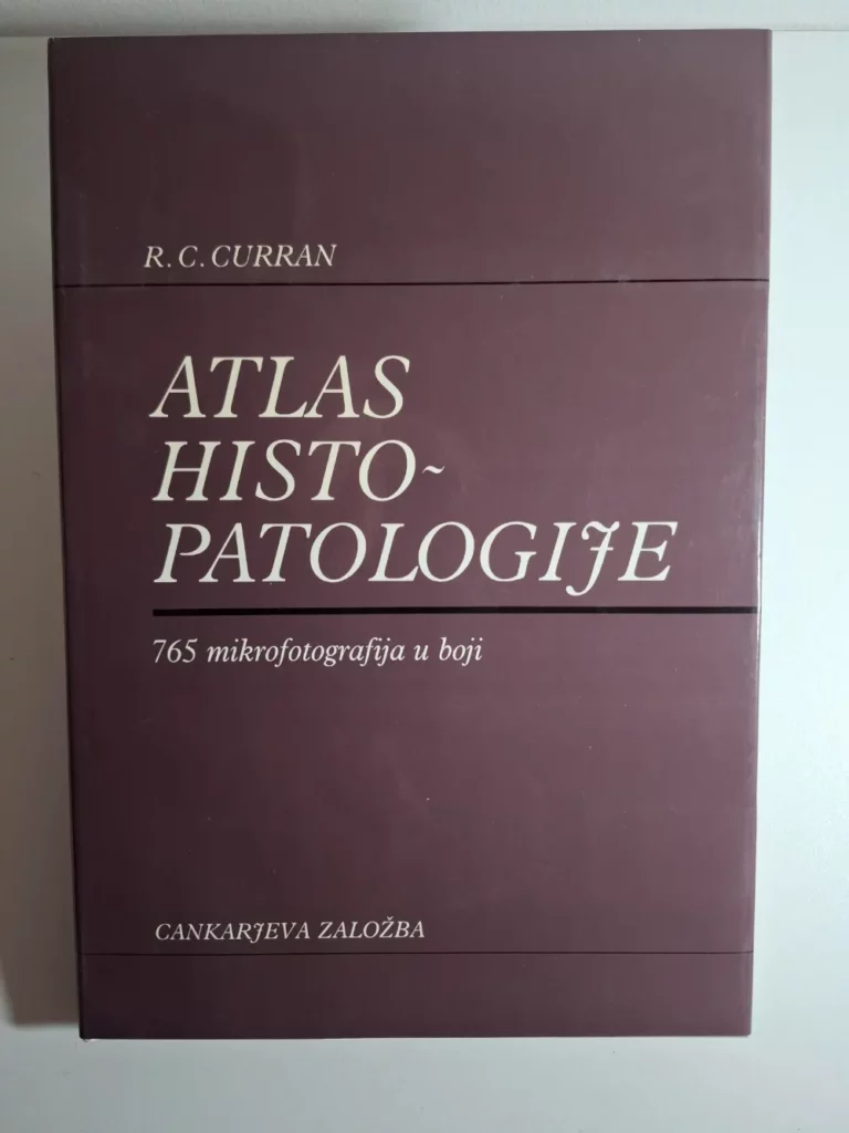 R. C. Curran : Atlas histopatologije - 765 mikrofotografija u boji