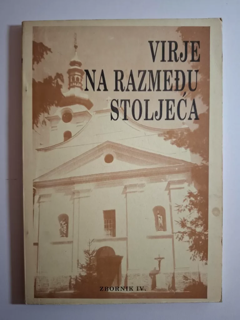 Virje na razmeđu stoljeća - zbornik IV Đurđevac Koprivnica