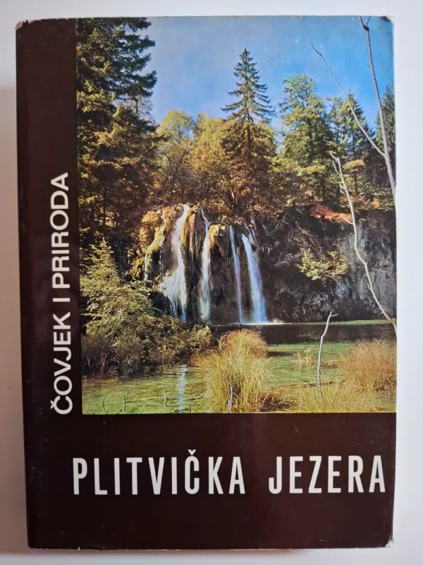 Plitvička jezera čovjek i priroda - Mirko Marković