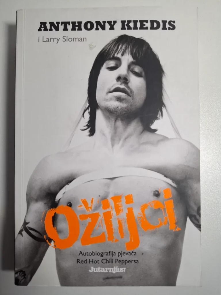 Ožiljci : autobiografija pjevača Red Hot Chili Peppersa / Anthony Kiedis i Larry Sloman