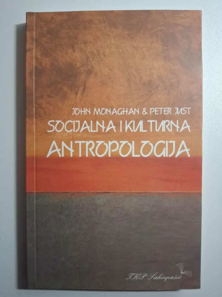 Socijalna i kulturna antropologija / John Monaghan & Peter Just