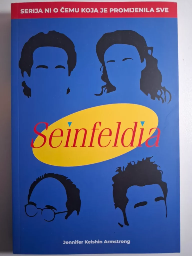 Jennifer Keidhin Armstrong : Seinfeldia : serija ni o čemu koja je promijenila sve (SEINFELD)