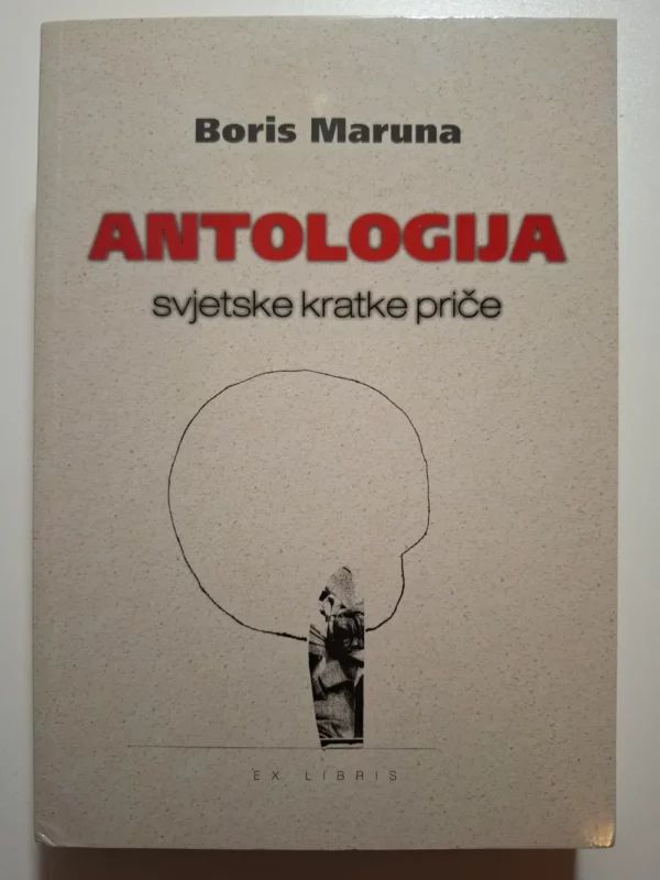 Boris Maruna - Antologija svjetske kratke priče