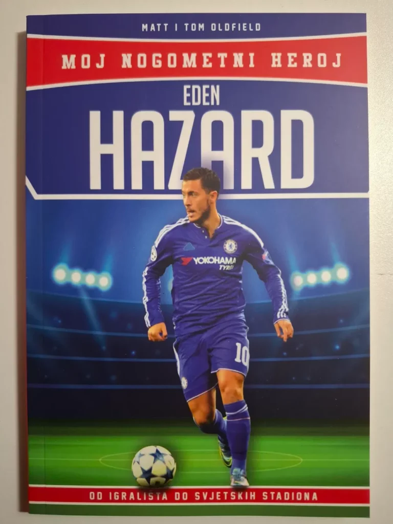 Matt Oldfield / Tom Oldfield : Eden Hazard – Moj nogometni heroj