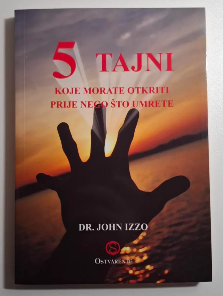Pet tajni koje morate otkriti prije nego što umrete / John Izzo