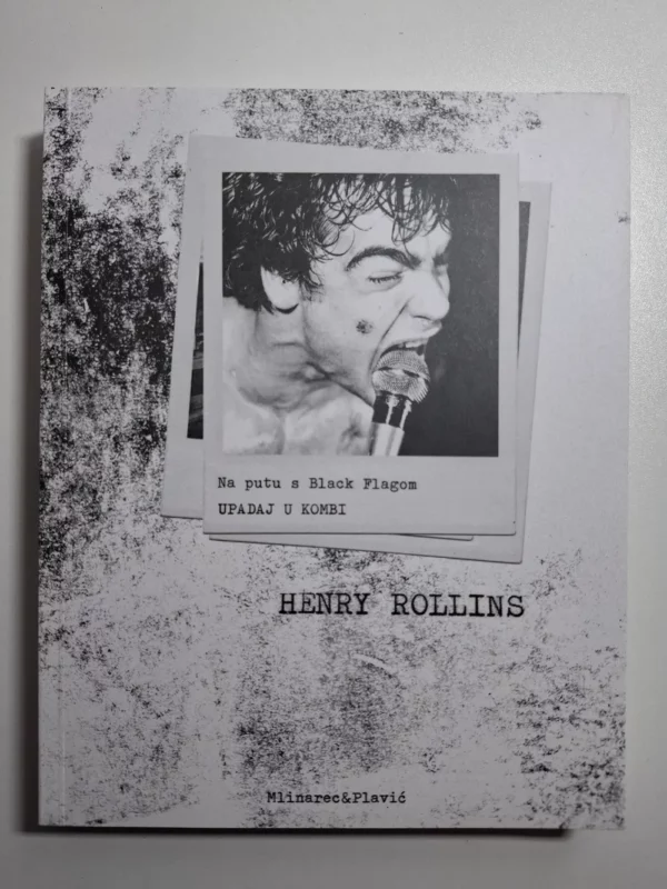 Henry Rollins: Upadaj u kombi - Na putu s Black Flagom