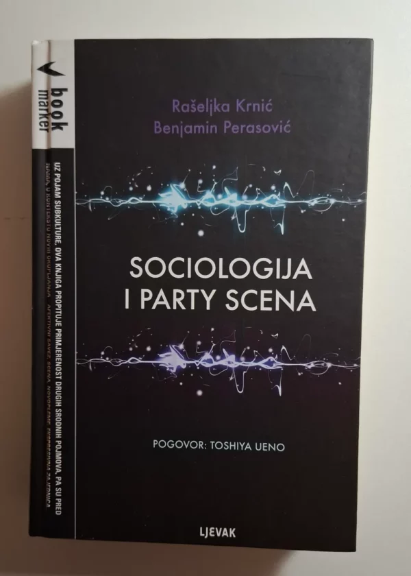 Sociologija i party scena - Rašeljka Krnić , Benjamin Perasović