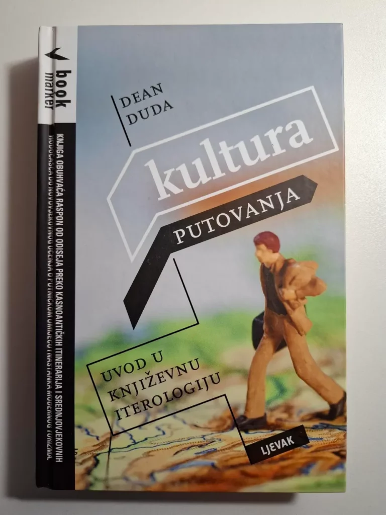 Kultura putovanja : uvod u književnu iterologiju / Dean Duda