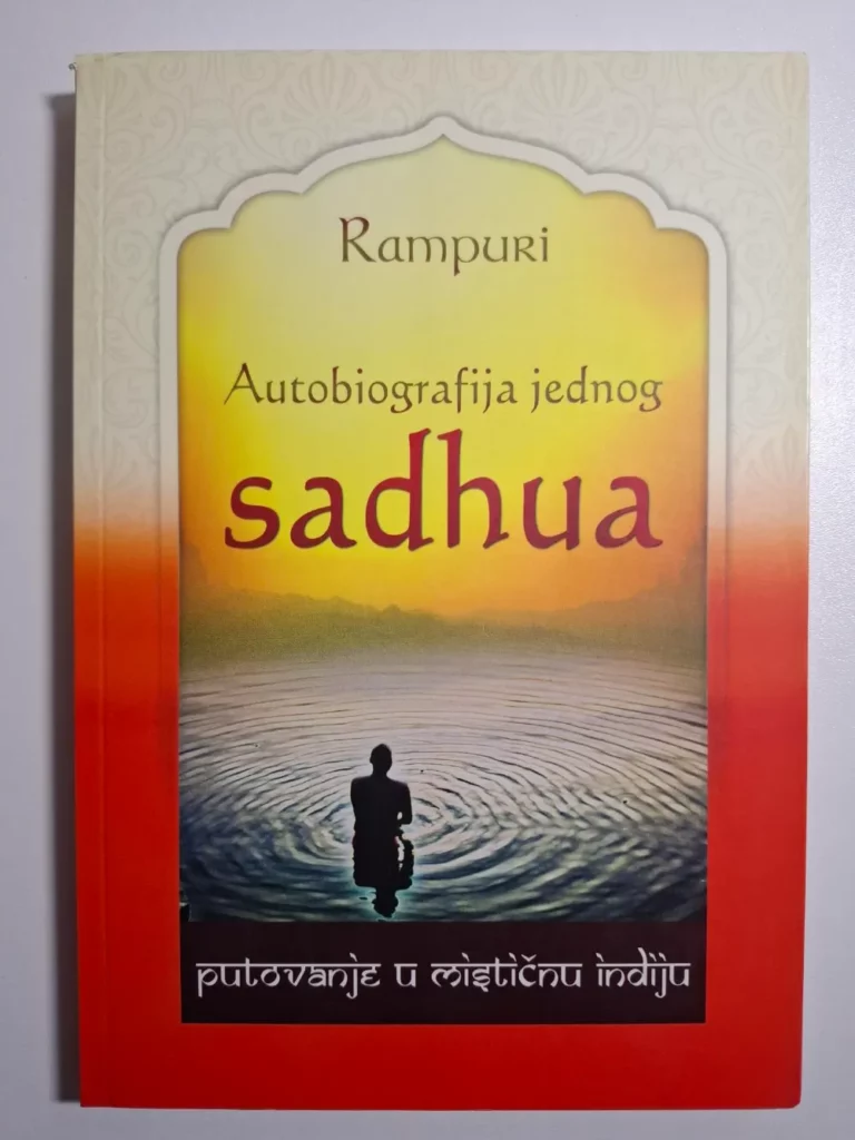 Autobiografija jednog sadhua : putovanje u mističnu Indiju / Rampuri