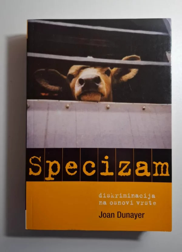 Joan Dunayer : Specizam : Diskriminacija na osnovi vrste