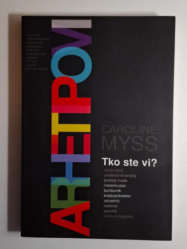 Caroline Myss : Arhetipovi - Tko ste vi?