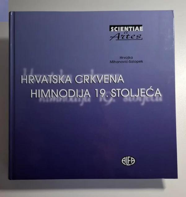 Hrvatska crkvena himnodija 19. stoljeća - Hrvojka Mihanović-Salopek