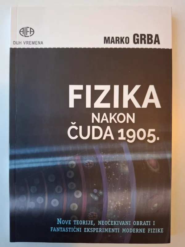 Marko Grba - Fizika nakon čuda 1905.