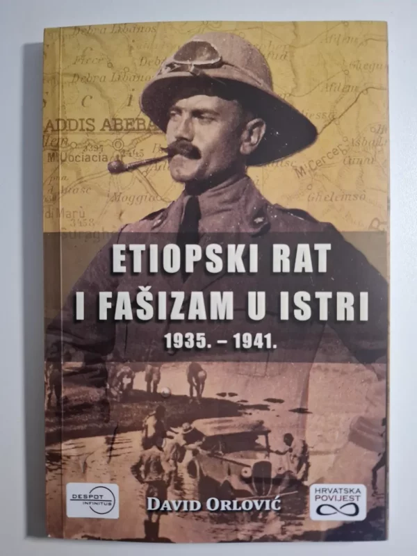 Etiopski rat i fašizam u Istri : 1935.-1941. / David Orlović
