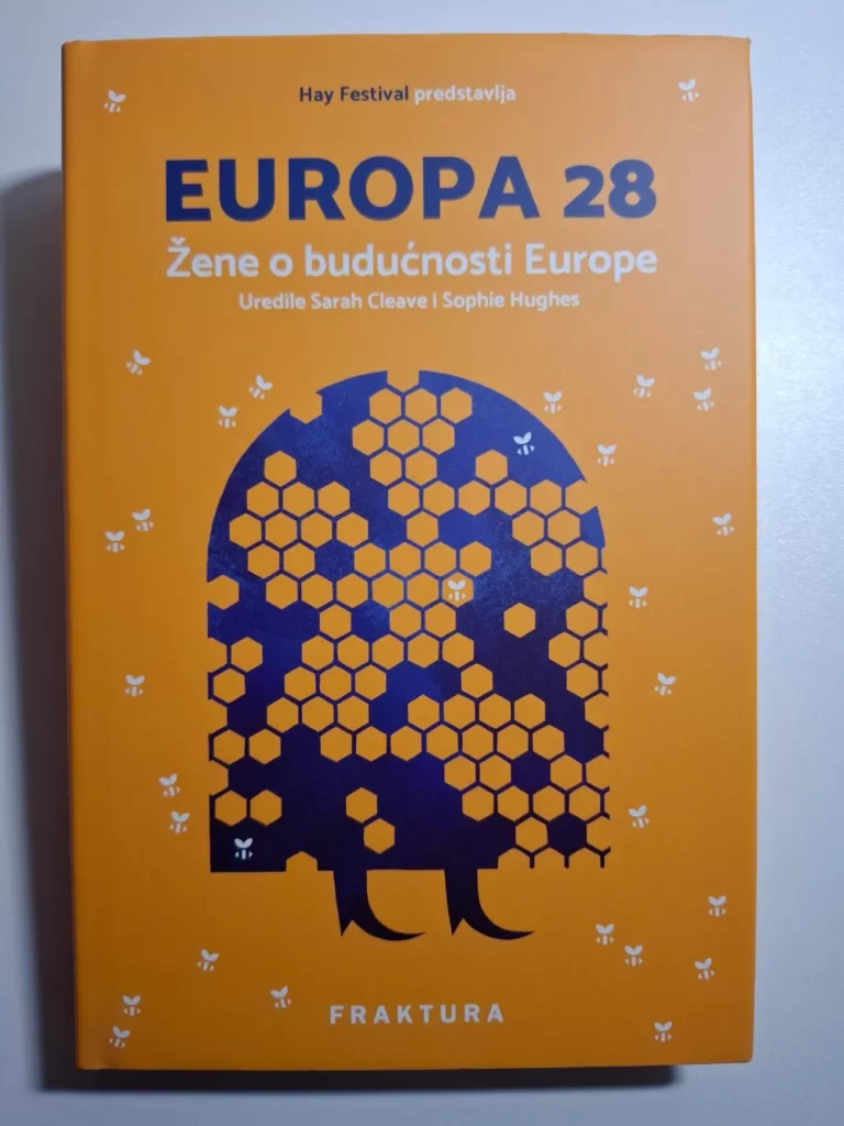 Europa 28 : žene o budućnosti Europe / uredile Sarah Cleave i Sophie Hughes