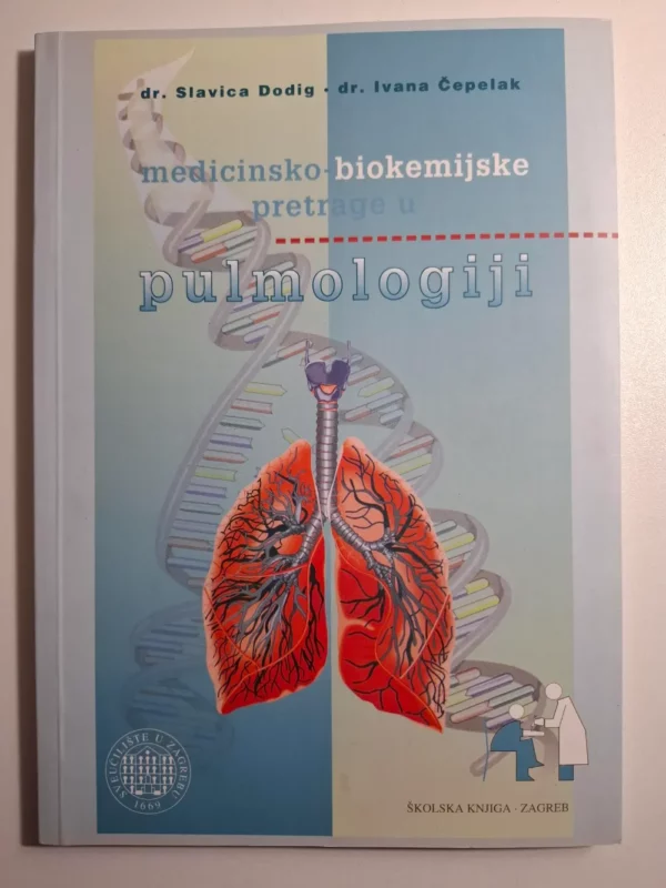 Medicinsko-biokemijske pretrage u pulmologiji - Slavica Dodig, Ivana Čepelak