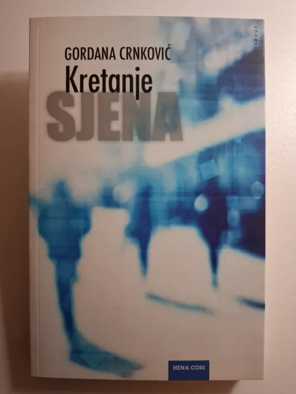 Kretanje sjena / Gordana Crnković