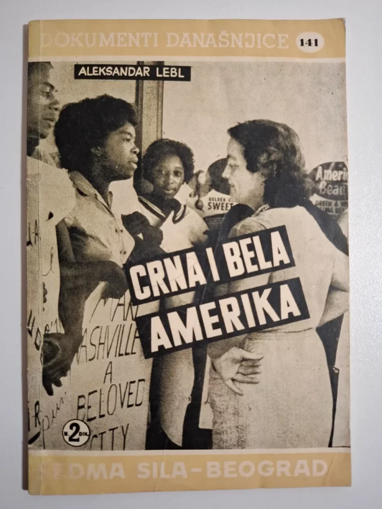 Dokumenti danasnjice - 141 Crna i bela Amerika , Aleksandar Lebl rasna pitanja u SAD-u, izdavač Sedma sila Beograd rasna pitanja u SAD-u, izdavač Sedma sila Beograd