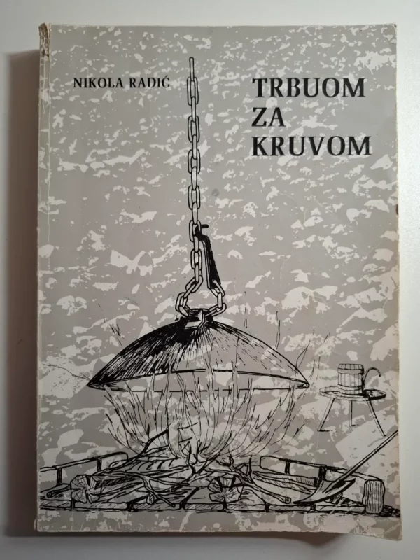 Nikola Radić - Trbuom za kruvom
