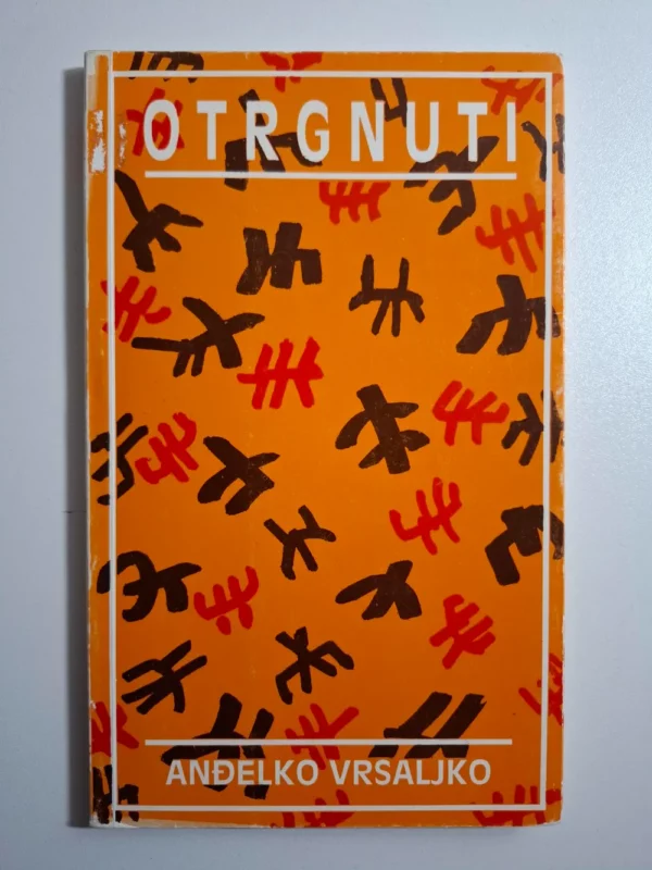 Otrgnuti - Anđelko Vrsaljko