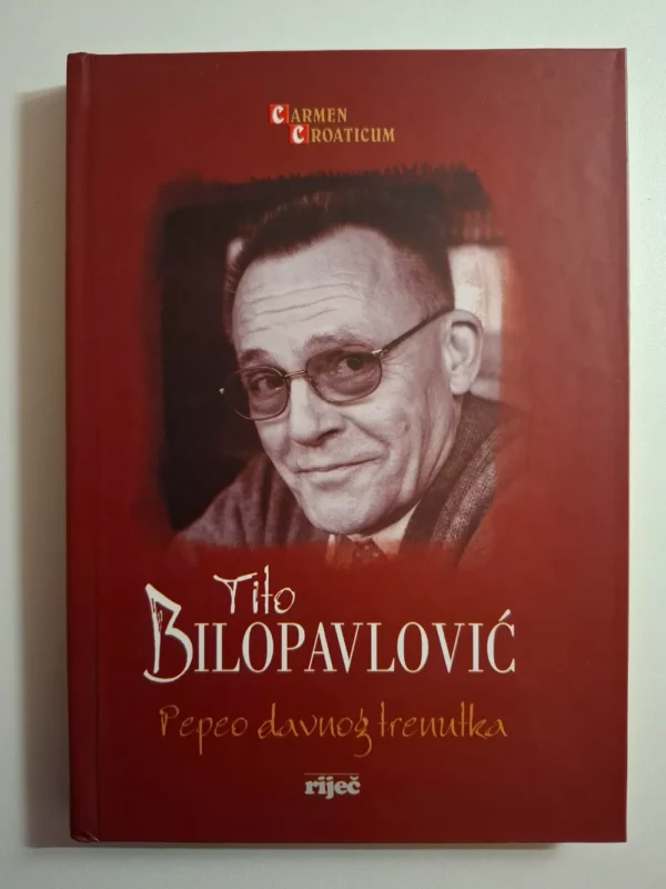 Pepeo davnog trenutka - Tito Bilopavlović