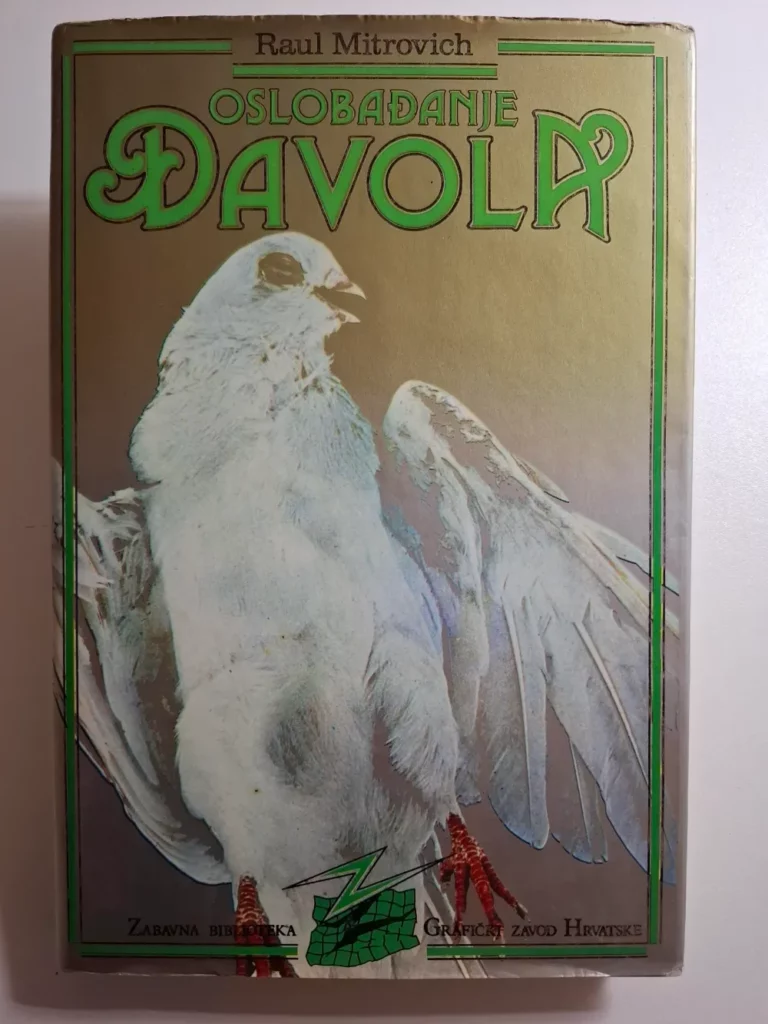 Oslobađanje đavola : kronika / Raul Mitrovich