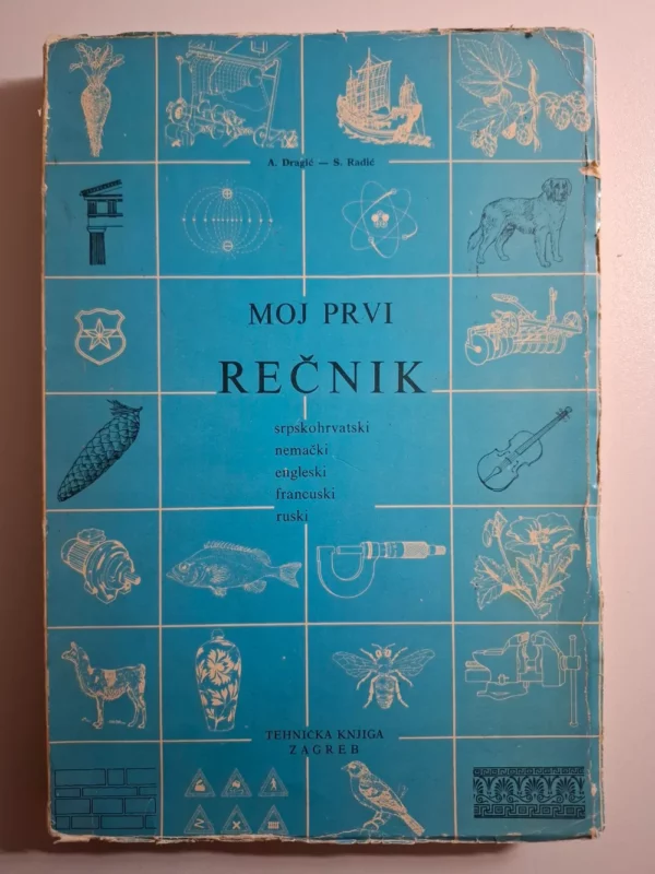 A. Dragić, S. Radić : Moj prvi rečnik – srpskohrvatski, nemački, engleski, francuski, ruski