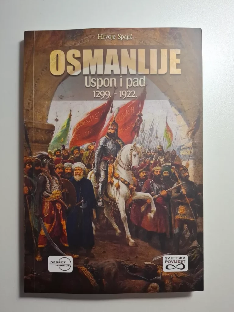 Osmanlije : uspon i pad : 1299. - 1922. / Hrvoje Spajić