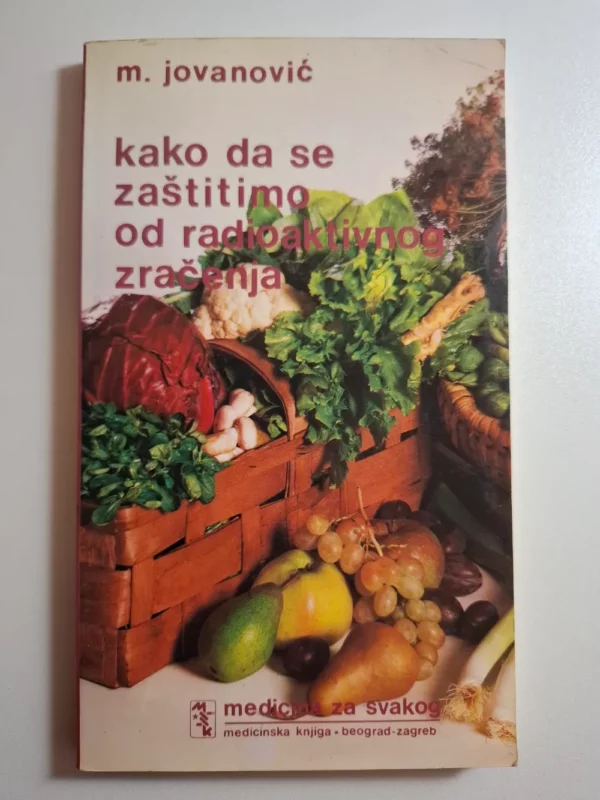 Kako da se zaštitimo od radioaktivnog zračenja / Milan Jovanović
