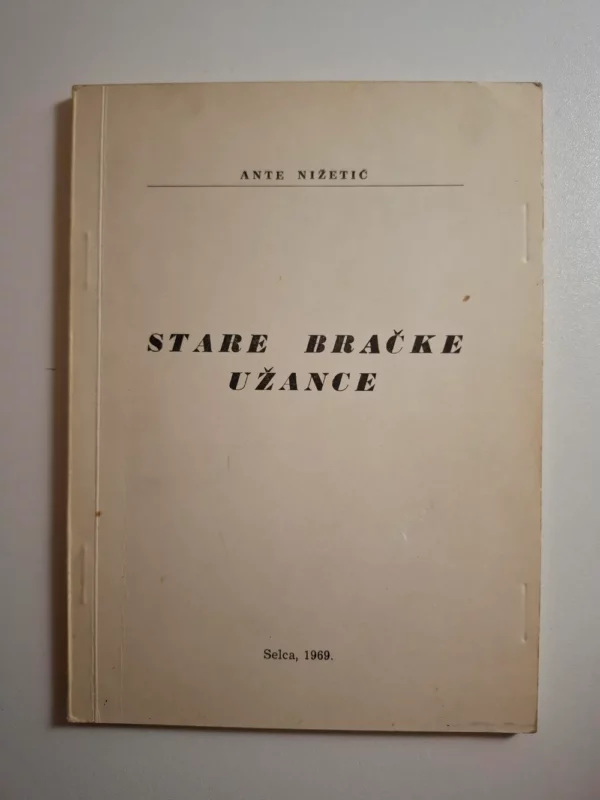 Ante Nižetić: Stare bračke užance - otok Brač (rijetka knjiga)