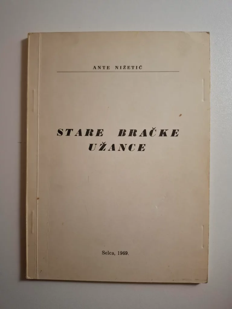 Ante Nižetić: Stare bračke užance - otok Brač (rijetka knjiga)