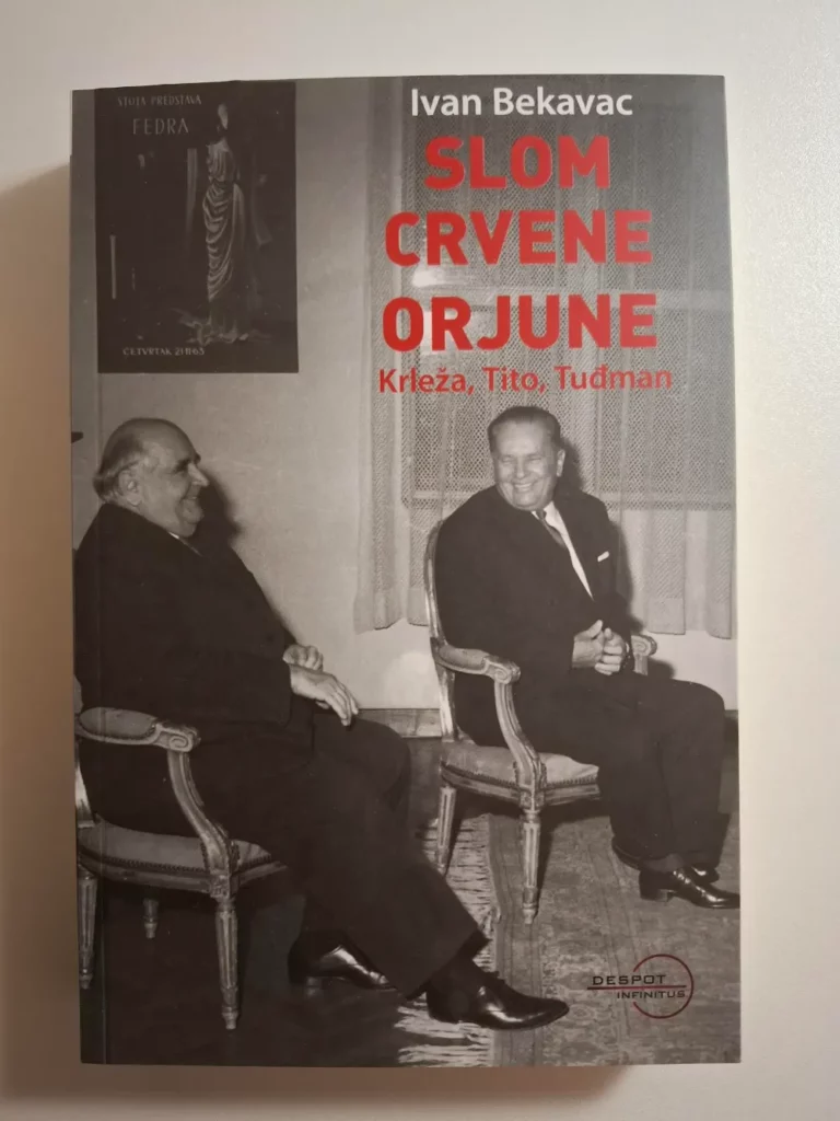 Slom crvene Orjune : Krleža, Tito, Tuđman / Ivan Bekavac
