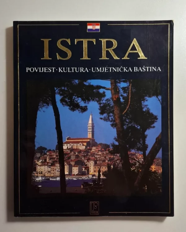 Istra – Povijest, kultura, umjetnička baština - Antun Travirka