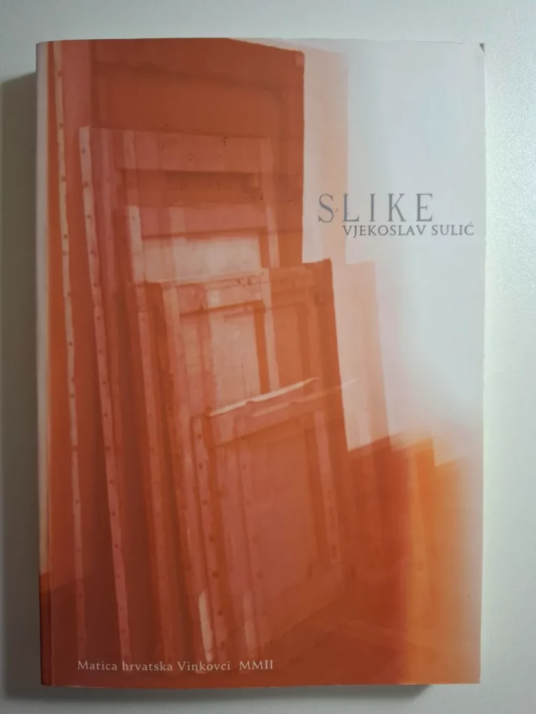 Slike - Vjekoslav Sulić , Matica hrvatska Vinkovci - ilustrirao Ivan Čamagajevac ,domaća zbirka pjesama