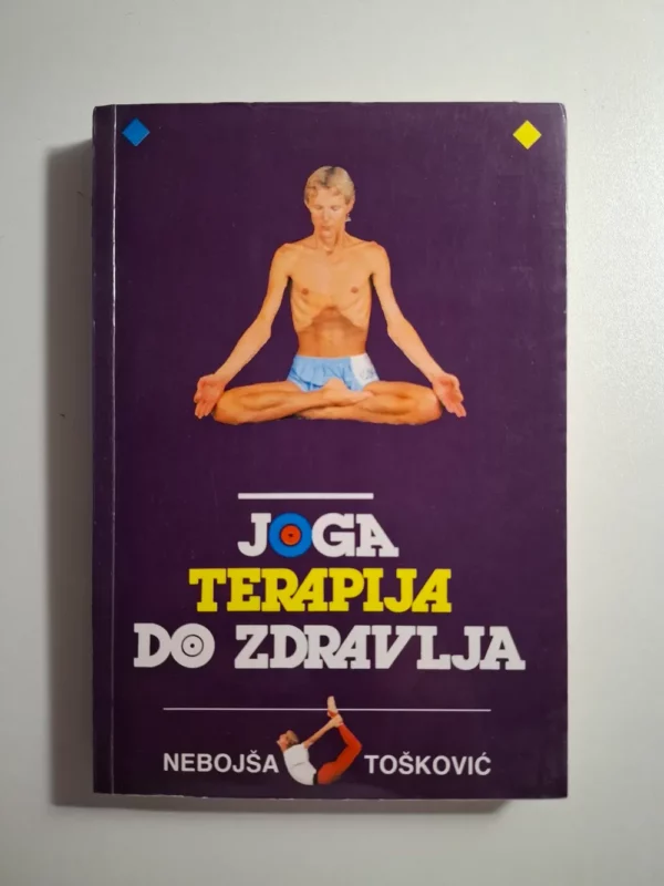Joga terapija do zdravlja - Nebojša Tošković