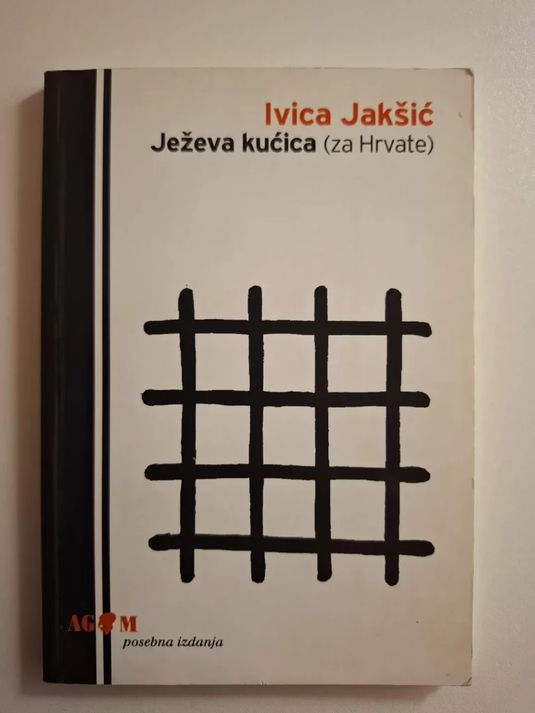Ježeva kućica : (za Hrvate) / Ivica Jakšić